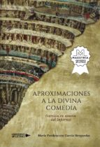 Aproximaciones a la Divina Comedia, de Mª PURIFICACION GARCIA HERGUEDAS | portada del libro