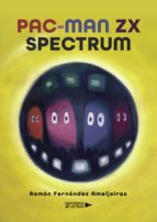Pac-Man ZX Spectrum, de RAMON FERNANDEZAMEIJEIRAS | portada del libro