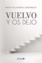 Vuelvo y os dejo, de MARTA VILLACIEROS ZUNZUNEGUI | portada del libro