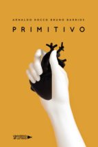 Primitivo, de ARNALDO ROCCO BRUNO BARRIOS | portada del libro