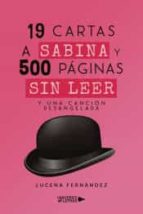 19 cartas a Sabina y 500 páginas sin leer. Y una canción desangelada, de LUCENA FERNANDEZ | portada del libro