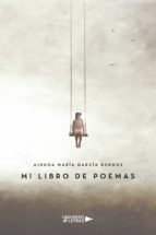 Mi libro de Poemas, de AINHOA MARIA GARCIA BURGOS | portada del libro