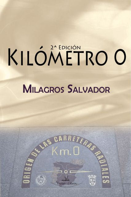 KILOMETRO 0 2ª EDICION, de LOPEZ-SALVADOR DIAZ, MILAGROS | portada del libro