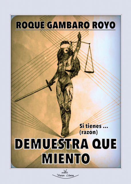 DEMUESTRA QUE MIENTO, de GAMBARO ROYO, ROQUE | portada del libro