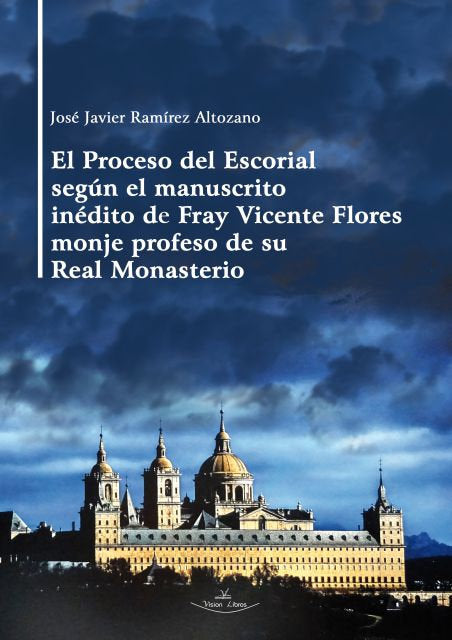EL PROCESO DEL ESCORIAL SEGUN MANUSCRITO INEDITO DE FRAY, de RAMIREZ ALTOZANO, JOSE JAVIER | portada del libro