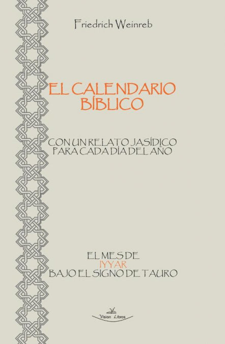 EL CALENDARIO BIBLICO - EL MES DE IYYAR BAJO EL SIGNO DE TAU, de WEINREB, FRIEDRICH | portada del libro