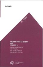ESCRIBIR PARA LA ESCENA, HOY (VOLUMEN 1), de Varios autores | portada del libro