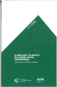 EL NUEVO ENTE Y SU IMPACTO EN LA ESCENA TEATRAL CONTEMPORANE, de MARTINEZ CORNEJO, ARIADNA PATRICIA | portada del libro