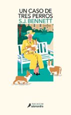 Un caso de tres perros (Su Majestad, la reina investigadora  2), de S. J. Bennett | portada del libro