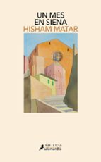 Un mes en Siena, de Hisham Matar | portada del libro