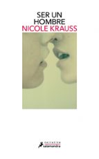Ser un hombre, de Nicole Krauss | portada del libro