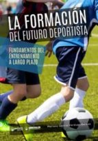 LA FORMACION DEL FUTURO DEPORTISTA FUNDAMENTOS ENTRENAMIENT, de Mariano García Verdugo Delmas | portada del libro