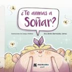 ¿TE ANIMAS A SOÑAR?, de ANA BELEN BERMUDEZ JEREZ | portada del libro