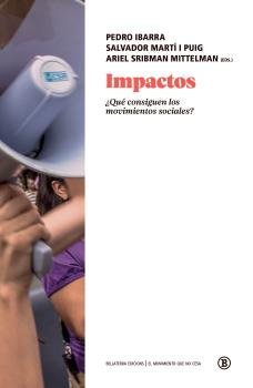 IMPACTOS ¿QUE CONSIGUEN LOS MOVIMIENTOS SOCIALES, de MARTI I PUIG, SALVADOR | portada del libro