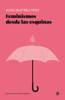 FEMINISMOS DESDE LAS ESQUINAS, de MARTINEZ PEREZ, ELENA | portada del libro