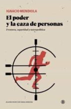EL PODER Y LA CAZA DE PERSONAS, de Ignacio Mendiola | portada del libro