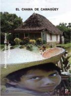 EL CHAMA DE CAMAGUEY, de ALEJANDRO (POGOLOTTY PRIETO BLANCO | portada del libro