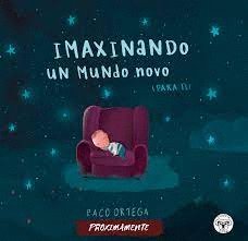 IMAXINANDO UN MUNDO NOVO, de ORTEGA, PACO | portada del libro