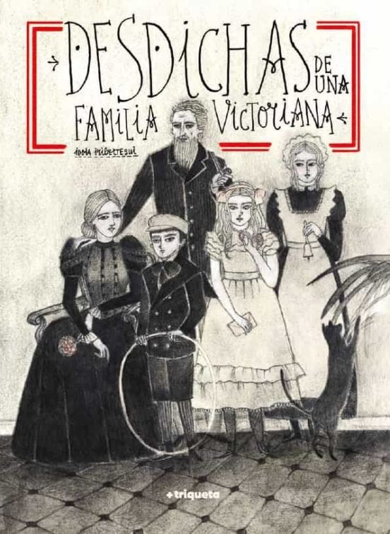 DESDICHAS DE UNA FAMILIA VICTORIANA, de IRIBERTEGUI, IDOIA | portada del libro