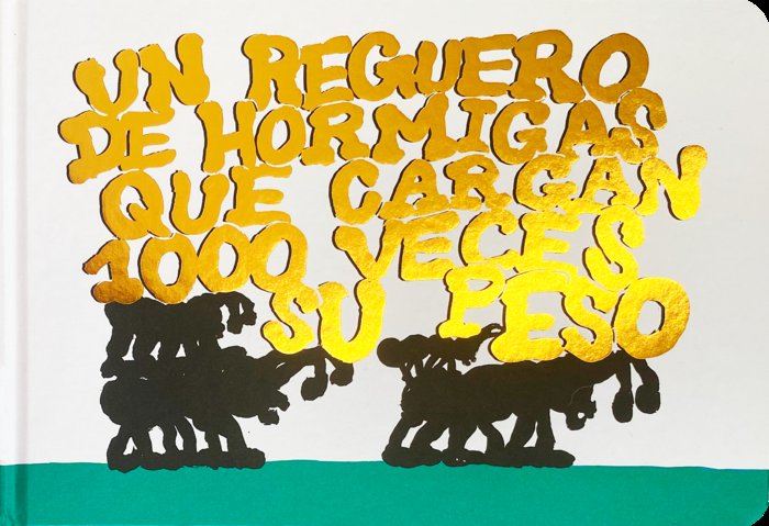 UN REGUERO DE HORMIGAS QUE CARGAN 1000 VECES SU PESO, de URBANIAK, FILIPPI | portada del libro