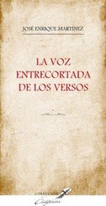 VOZ ENTRECORTADA, LA, de JOSE ENRIQUE MARTINEZ | portada del libro