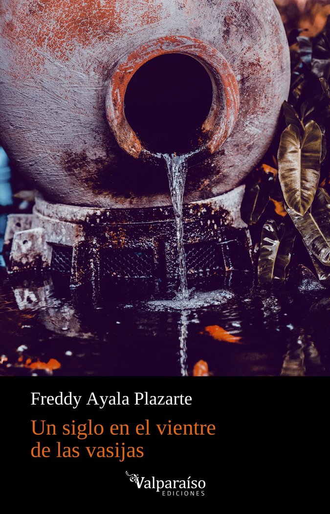UN SIGLO EN EL VIENTRE DE LAS VASIJAS, de AYALA PLAZARTE, FREDDY | portada del libro