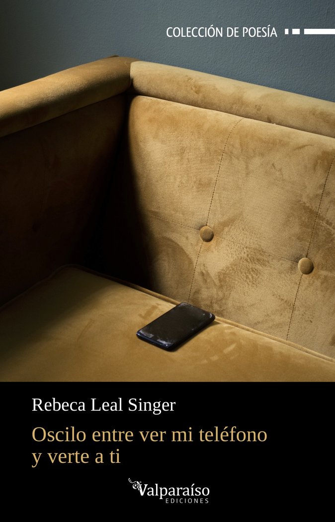 OSCILO ENTRE VER MI TELEFONO Y VERTE A TI, de LEAL SINGER, REBECA | portada del libro