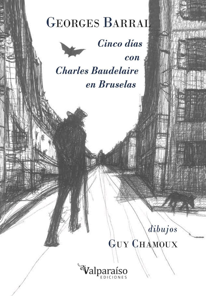 CINCO DIAS CON CHARLES BAUDELAIRE EN BRUSELAS, de BARRAL, GEORGES | portada del libro