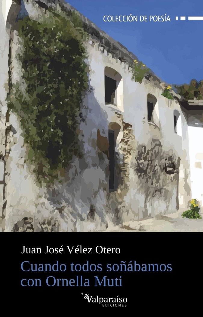 CUANDO TODOS SOÑABAMOS CON ORNELLA MUTI, de VELEZ OTERO, JUAN JOSE | portada del libro