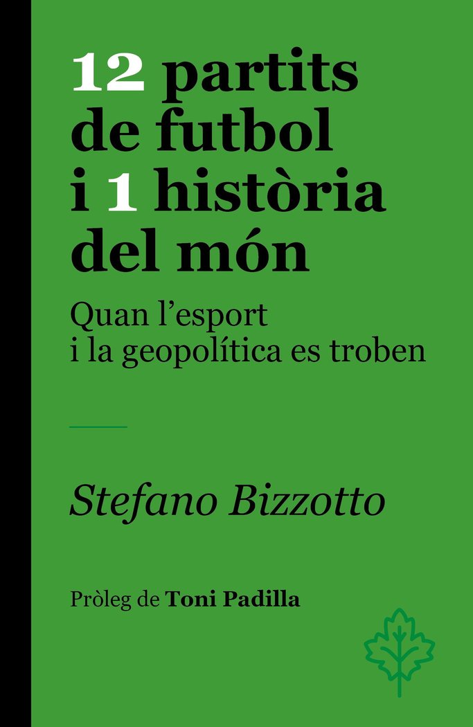 12 PARTITS DE FUTBOL I 1 HISTÒRIA DEL MON, de STEFANO BIZZOTTO | portada del libro