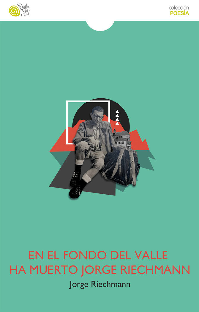 EN EL FONDO DEL VALLE HA MUERTO JORGE RIECHMANN, de Riechmann, Jorge | portada del libro
