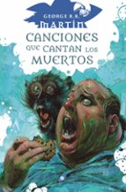 CANCIONES QUE CANTAN LOS MUERTOS, de George R.R. Martin | portada del libro