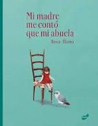 MI MADRE ME CONTO QUE MI ABUELA, de ROSA ALAMO | portada del libro