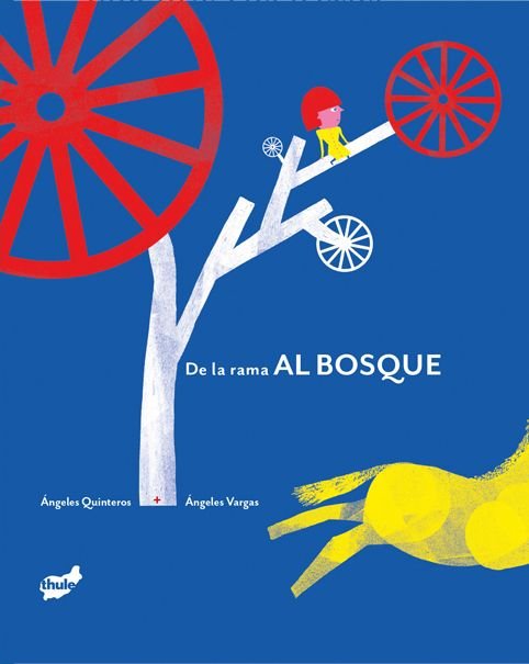 DE LA RAMA AL BOSQUE, de QUINTEROS, ANGELES | portada del libro