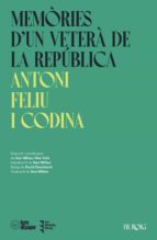 MEMORIES D'UN VETERA DE LA REPUBLICA - CAT, de ANTONI FELIU I CODINA | portada del libro