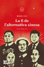 LA FI DE L'ALTERNATIVA XINESA - CAT, de MIQUEL VILA | portada del libro