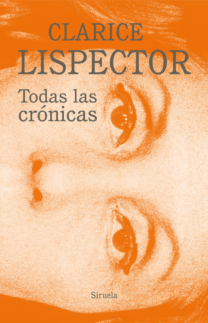 TODAS LAS CRONICAS, de LISPECTOR, CLARICE | portada del libro