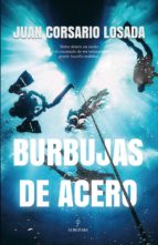 Burbujas de acero, de JUAN CORSARIO LOSADA | portada del libro