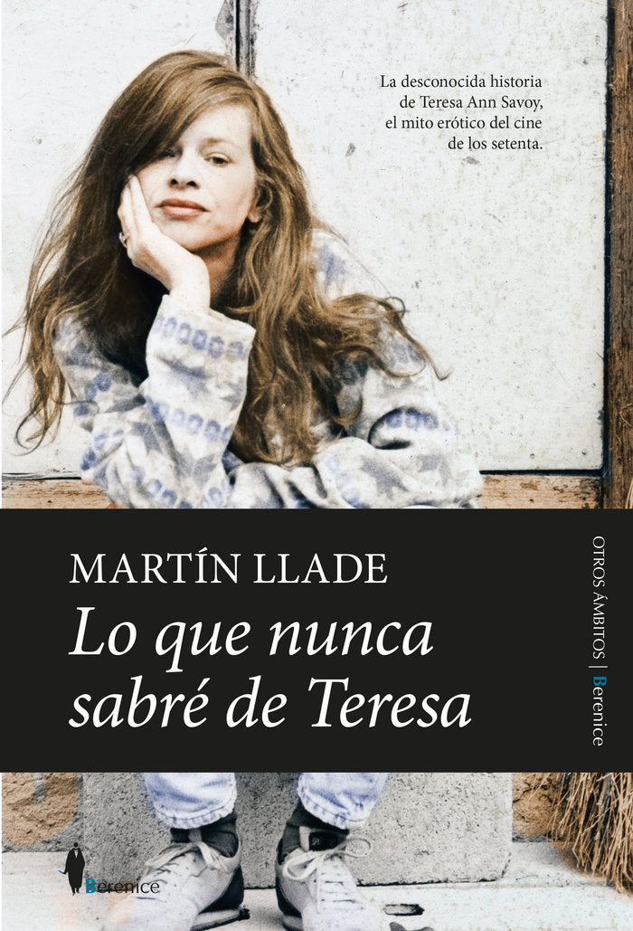 LO QUE NUNCA SABRE DE TERESA, de MARTIN LLADE | portada del libro