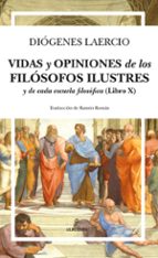 VIDAS Y OPINIONES (LIBRO X) DE LOS FILﾓSOFOS ILUSTRES Y DE CADA ESCUELA FILOSﾓFI, de Diógenes Laercio | portada del libro