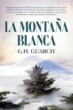 MONTAﾑA BLANCA, LA, de G.H. Guarch | portada del libro