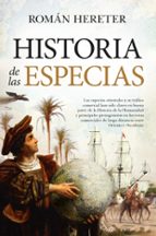 HISTORIA DE LAS ESPECIAS, de ROMAN HERETER | portada del libro