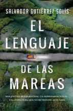 LENGUAJE DE LAS MAREAS, EL (LEB), de Salvador Gutiérrez Solís | portada del libro