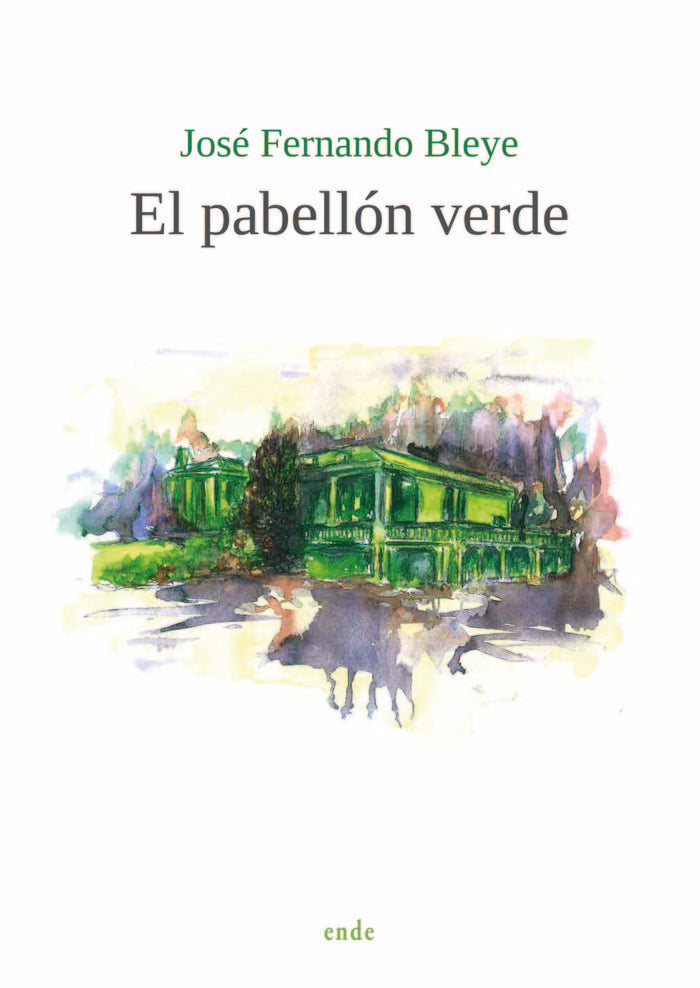 El pabellón verde, de Bleye, José Fernando | portada del libro