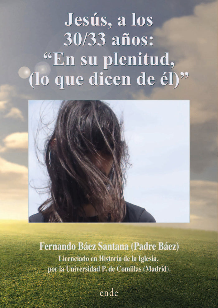 Jesús, a los 30/33 años: ?En su plenitud, (lo que dicen...), de Báez Santana, Fernando | portada del libro