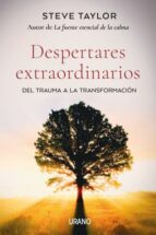 DESPERTARES EXTRAORDINARIOS DEL TRAUMA CONDUCE A LA TRANSFORMACION, de STEVE TAYLOR | portada del libro