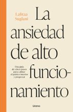 La ansiedad de alto funcionamiento, de LALITAA SUGLANI | portada del libro