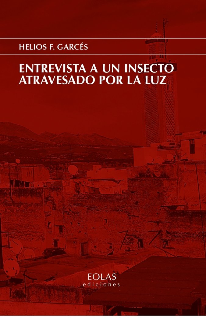 Entrevista a un insecto atravesado por la luz, de F. GARCES, HELIOS | portada del libro
