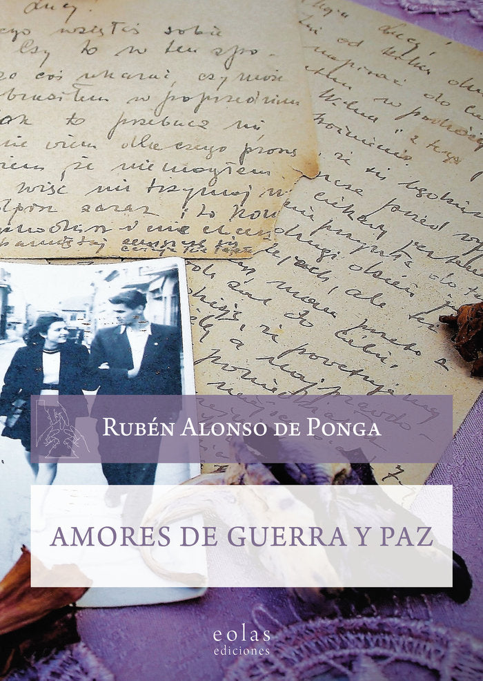 Amores de guerra y paz, de ALONSO DE PONGA, RUBEN | portada del libro