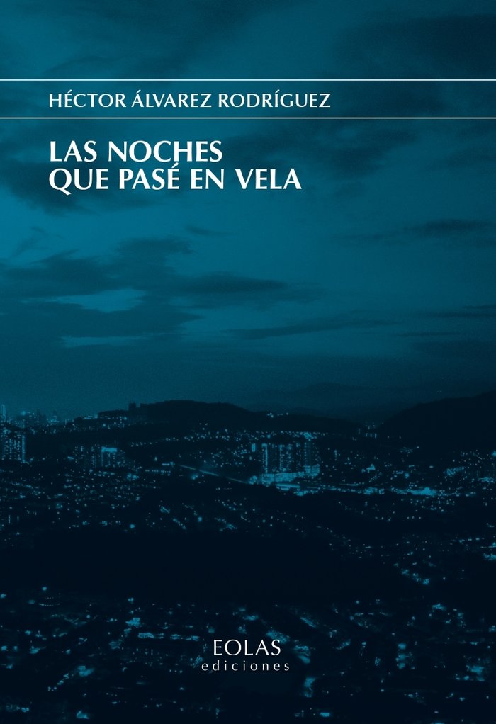 LAS NOCHES QUE PASE EN VELA, de ALVAREZ RODRIGUEZ, HECTOR | portada del libro